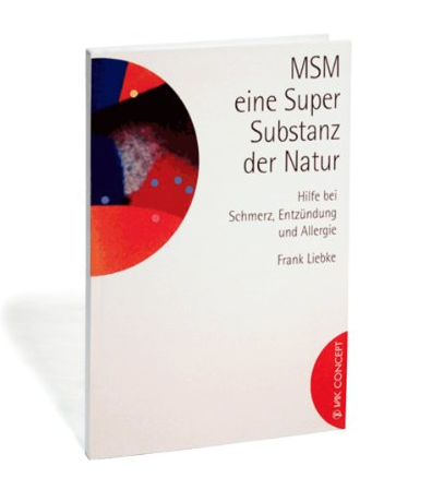MSM - eine Super Substanz der Natur von Frank Liebke Taschenbuch