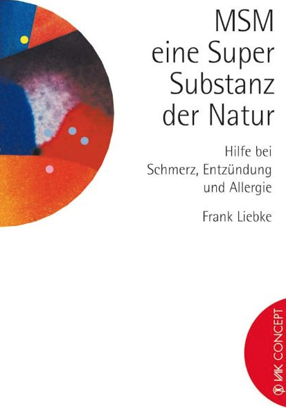 MSM - eine Super Substanz der Natur von Frank Liebke Taschenbuch
